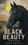 ebook: Black Beauty (Kommentiert)