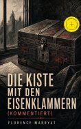 ebook: Die Kiste mit den Eisenklammern (Kommentiert)