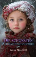 eBook: Die schönsten Weihnachtsgeschichten von Louisa May Alcott