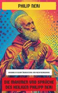 eBook: Die Maximen und Sprüche des Heiligen Philipp Neri