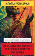 eBook: Die Geistlichen Übungen des Heiligen Ignatius von Loyola