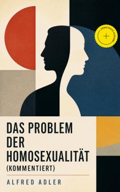 eBook: Das Problem der Homosexualität (Kommentiert)