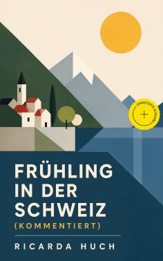 ebook: Frühling in der Schweiz (Kommentiert)