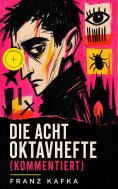 eBook: Die Acht Oktavhefte (Kommentiert)