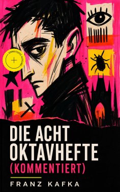 eBook: Die Acht Oktavhefte (Kommentiert)