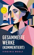 ebook: Gesammelte Werke (Kommentiert)