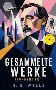 ebook: Gesammelte Werke (Kommentiert)