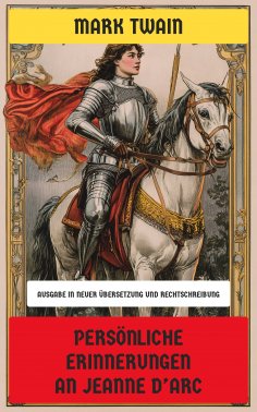 ebook: Persönliche Erinnerungen an Jeanne d'Arc