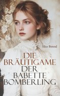 eBook: Die Bräutigame der Babette Bomberling