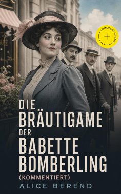 ebook: Die Bräutigame der Babette Bomberling (Kommentiert)
