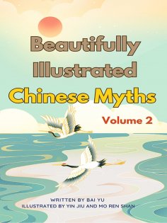 eBook: Beautifully Illustrated Chinese Myths (Volume 2)