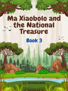 eBook: Ma Xiaobolo and the National Treasure: Book 3