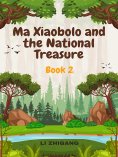 eBook: Ma Xiaobolo and the National Treasure: Book 2