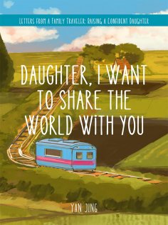 eBook: Daughter, I Want to Share the World with You
