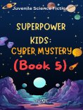 eBook: Superpower Kids：Cyber Mystery（Book 5）