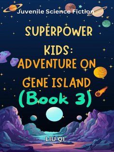 eBook: Superpower Kids：Adventure on Gene Island （Book 3）