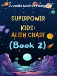 eBook: Superpower Kids：Alien Chase（Book 2）