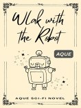 eBook: Aque Sci-Fi Novel：Walk With the Robot