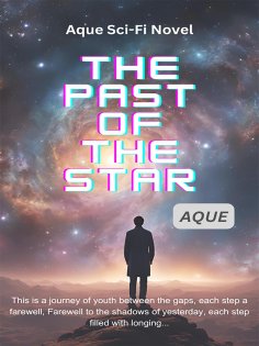 eBook: Aque Sci-Fi Novel：The Past of the Star