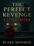 eBook: The Perfect Revenge: A Lethal Affair
