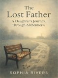eBook: The Lost Father: A Daughter's Journey Through Alzheimer's