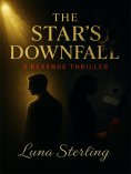 eBook: The Star's Downfall: A Revenge Thriller