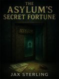 eBook: The Asylum's Secret Fortune
