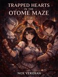 eBook: Trapped Hearts in the Otome Maze