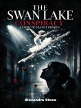 eBook: The Swan Lake Conspiracy: A Story of Silence Broken