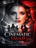eBook: The Cinematic Swap: A Woman's Dark Fantasy of Perfect Replacements
