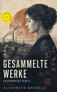 ebook: Gesammelte Werke (Kommentiert)
