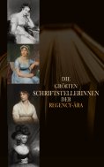 eBook: Die größten Schriftstellerinnen der Regency-Ära