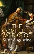 ebook: The Complete Works of Saint Augustine