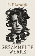 ebook: H. P. Lovecraft - Gesammelte Werke