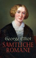 ebook: George Eliot - Sämtliche Romane
