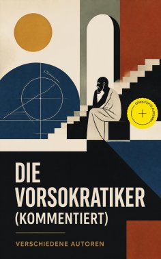 ebook: Die Vorsokratiker (Kommentiert)