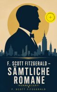 ebook: F. Scott Fitzgerald - Sämtliche Romane (Kommentiert)
