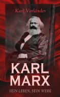 ebook: Karl Marx - Sein Leben, Sein Werk