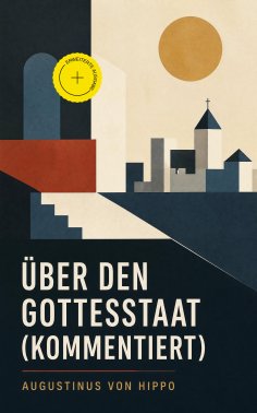 eBook: Über den Gottesstaat (Kommentiert)
