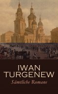 eBook: Iwan Turgenew - Sämtliche Romane