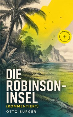 eBook: Die Robinson-Insel (Kommentiert)