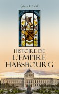ebook: Histoire de l'Empire Habsbourg