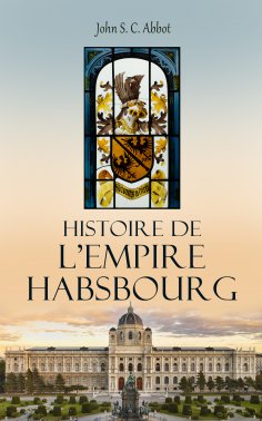 ebook: Histoire de l'Empire Habsbourg