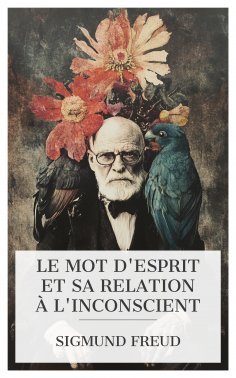 ebook: Le Mot d'esprit et sa relation à l'inconscient