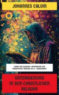 eBook: Unterweisung in der christlichen Religion