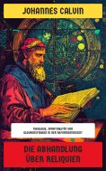 eBook: Die Abhandlung über Reliquien