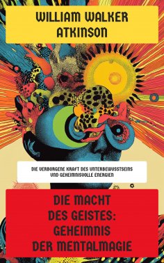 eBook: Die Macht des Geistes: Geheimnis der Mentalmagie