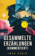 ebook: Gesammelte Erzählungen (Kommentiert)