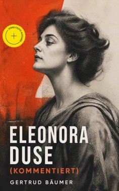 ebook: Eleonora Duse (Kommentiert)