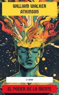 eBook: El Poder de la Mente - Colección de William Walker Atkinson